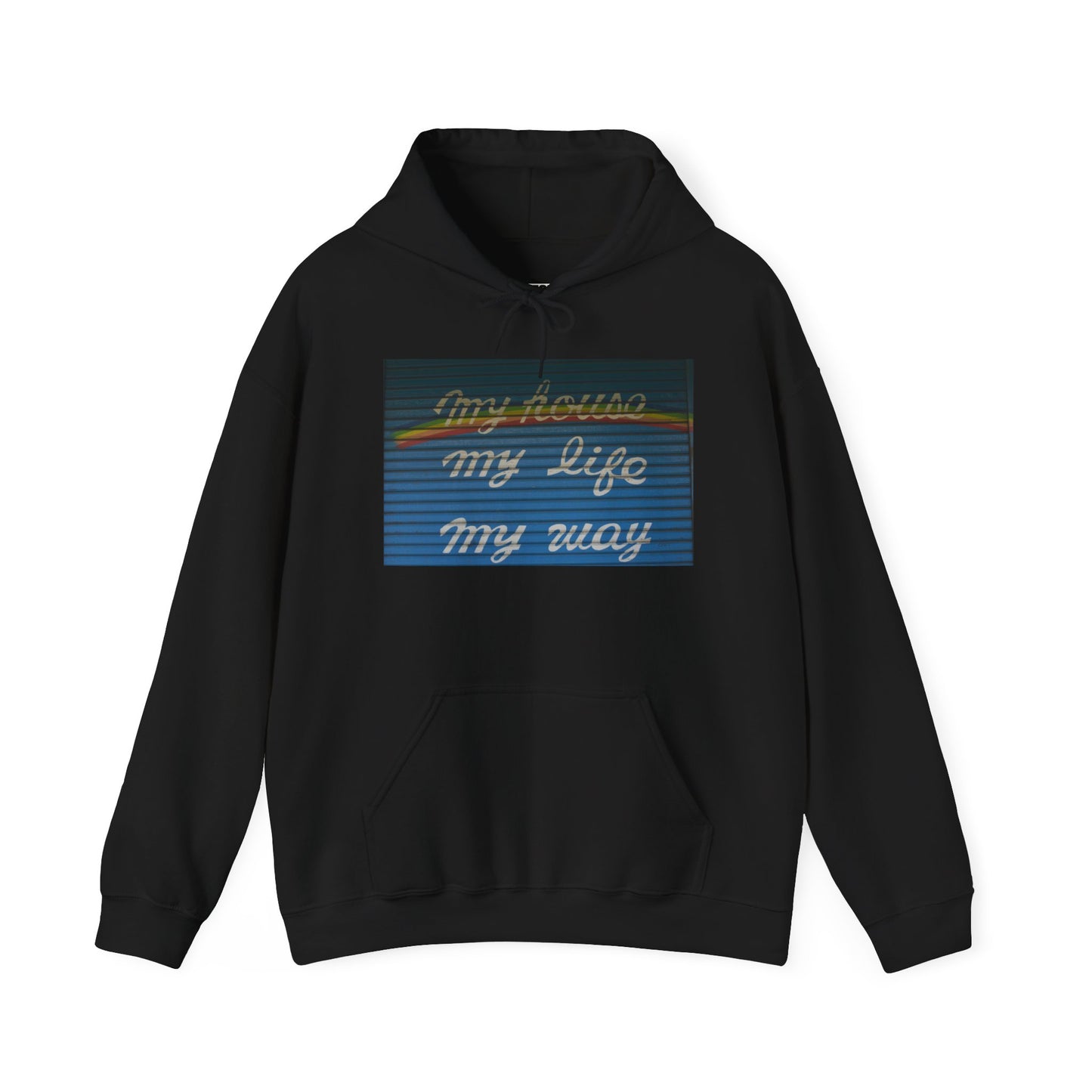 MY HOUSE, MY LIFE, MY WAY - Hooded Hoodie Sweatshirt - Cozy Unisex Pullover Jumper for Positive Vibes, Gift for Friends, Everyday Comfort, Self-Expression