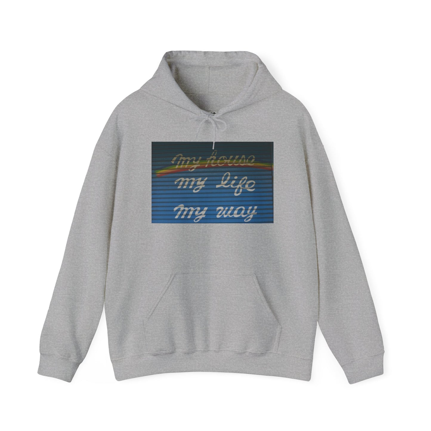 MY HOUSE, MY LIFE, MY WAY - Hooded Hoodie Sweatshirt - Cozy Unisex Pullover Jumper for Positive Vibes, Gift for Friends, Everyday Comfort, Self-Expression