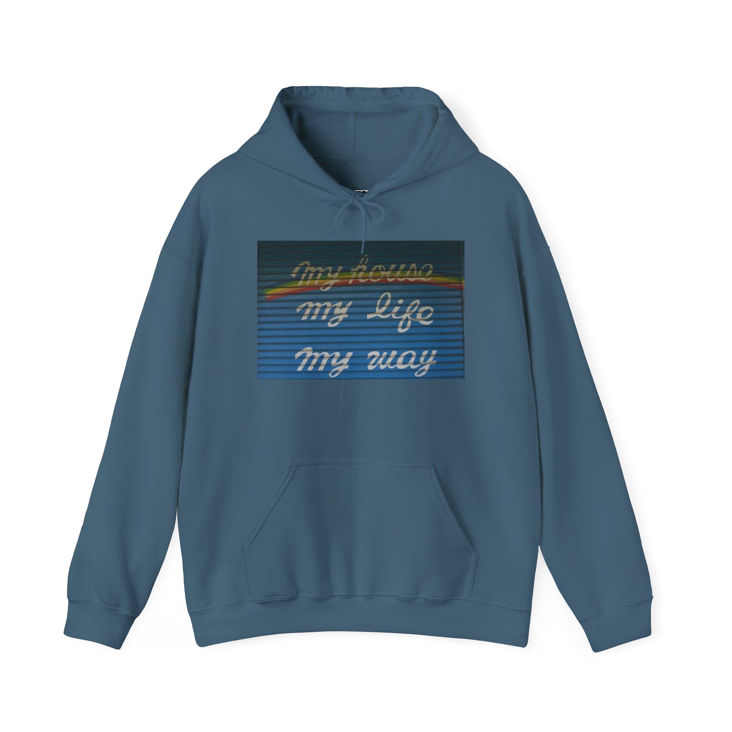 MY HOUSE, MY LIFE, MY WAY - Hooded Hoodie Sweatshirt - Cozy Unisex Pullover Jumper for Positive Vibes, Gift for Friends, Everyday Comfort, Self-Expression